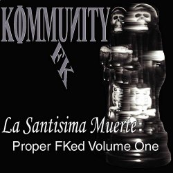 Kommunity FK - La Santisima Muerte: Proper FKed Vol. 1 (2011)