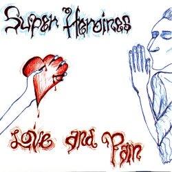 Super Heroines - Love & Pain (1993)