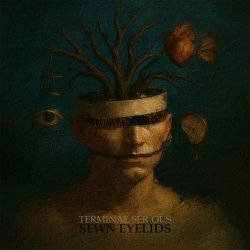 Terminal Serious - Sewn Eyelids (2025) [Single]