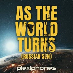 Plexiphones - As The World Turns (Russian Sun) (2023) [Single]