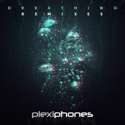Plexiphones - Breathing (Remix Edition) (2021) [EP]