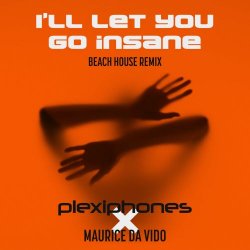 Plexiphones - I'll Let You Go Insane (Beach House Remix) (2024) [Single]