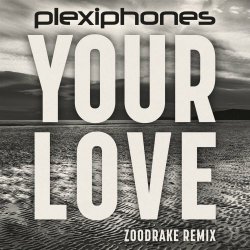Plexiphones - Your Love (Zoodrake Remix) (2024) [Single]