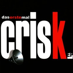 Crisk. - Das Erste Mal (2007) [EP]