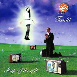 Tankt - Strip Of The Gilt (2004)