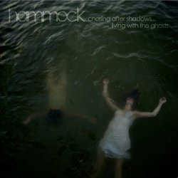Hammock - Chasing After Shadows... Living With The Ghosts (Deluxe Edition) (2013) [2CD]