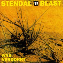 Stendal Blast - Was Verdorrt (1995)