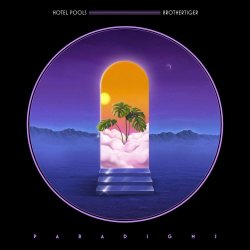 Hotel Pools & Brothertiger - Paradigms (2025)