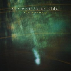 Our Worlds Collide - The Stranger (2025)