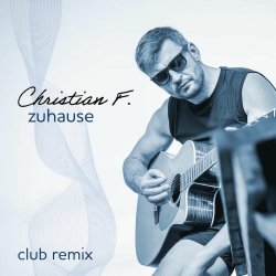 Christian F. - Zu Hause (EXCESSD Daniel Club Remix) (2025) [Single]