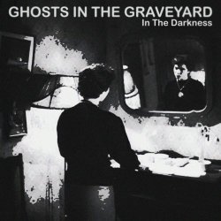 Ghosts In The Graveyard - In The Darkness (2025) [Single]