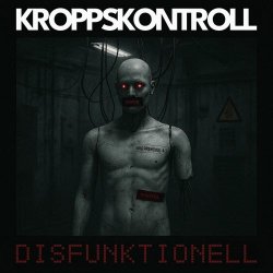 Kroppskontroll - Disfunktionell (2025) [Single]