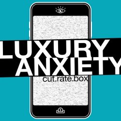 Cut.Rate.Box - Luxury Anxiety (2025) [EP]