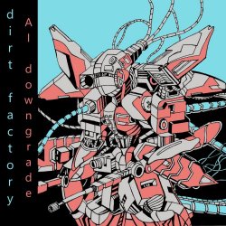 Dirt Factory - A.I. Downgrade (2025) [Single]