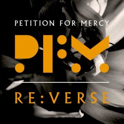 Petition For Mercy - Re:verse (2019) [EP]
