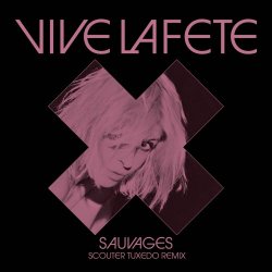 Vive La Fête - Sauvages (Scouter Tuxedo Remix) (2025) [Single]