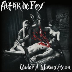 Altar De Fey - Under A Waxing Moon (2025)