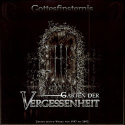 Gottesfinsternis - Garten Der Vergessenheit - Unsere Besten Werke Von 1997 Bis 2002 (2004)
