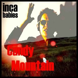 Inca Babies - Candy Mountain - Reincarnation 2025 (2025) [Single]