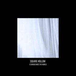 Square Hollow - A Shroud Hides The World (2024) [EP]