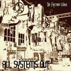 All Systems Out - The Factory Walk (2021) [Single]