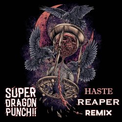 Super Dragon Punch!! - Haste (Reaper Remix) (2025) [Single]