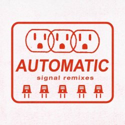 Automatic - Signal Remixes (2021) [EP]