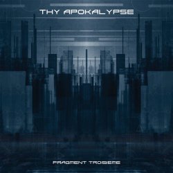 Thy Apokalypse - Fragment Troisième (2014)