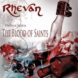 Rhevan - Drunk With The Blood Of Saints (2011) [EP]