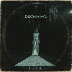 Dechakhal - Cenote (2025) [EP]