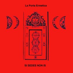 La Porta Ermetica - Si Sedes Non Is (2024)