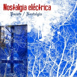Nostalgia Eléctrica - Puente / Nostalgia (2023) [Single]