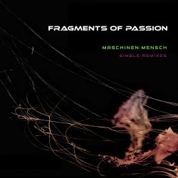 Fragments Of Passion - Maschinen:Mensch (Remixes) (2023) [EP]