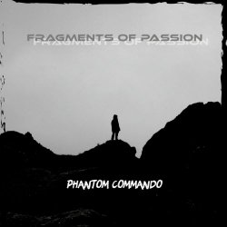 Fragments Of Passion - Phantom Commando (2025) [Single]