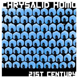 Chrysalid Homo - 21st Century (2021) [EP]