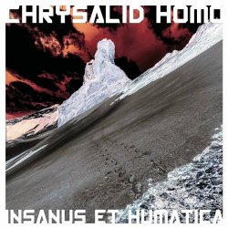 Chrysalid Homo - Insanus Et Humatica (2024)