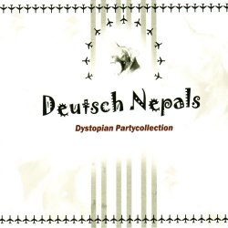 Deutsch Nepal - Dystopian Partycollection (2008)
