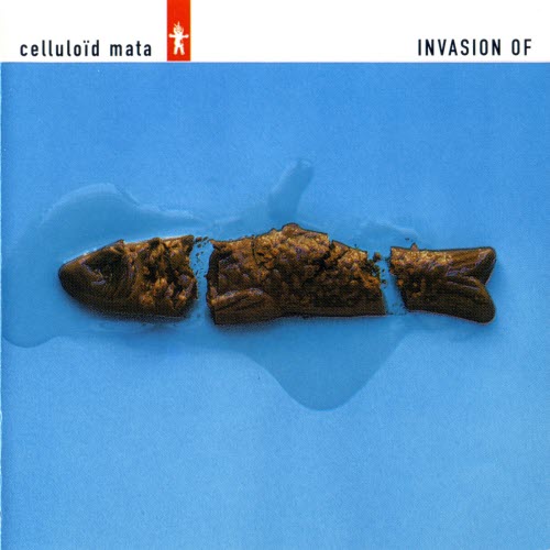 Celluloïd Mata - Invasion Of (1999)