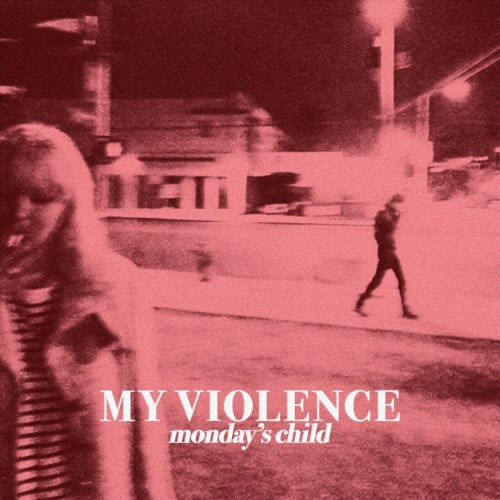 My Violence - Monday's Child (2025)