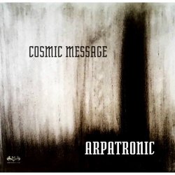Arpatronic - Cosmic Message (2025) [EP]