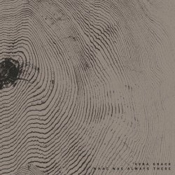 Vera Grace - What Was Always There (2025)