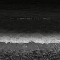 White Birches - Breathing (2025) [Single]