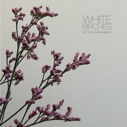 White Birches - Lethe's Bramble / Burning Autumn Skies (2022) [Single]