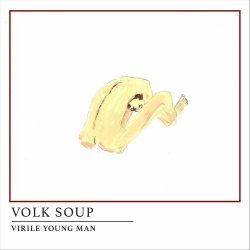 Volk Soup - Virile Young Man (2022) [Single]