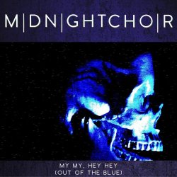 MIDNIGHTCHOIR - My My, Hey Hey (Out Of The Blue) (2025) [Single]