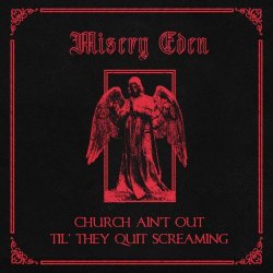 Misery Eden - Church Ain't Out Til' They Quit Screaming (2025) [EP]