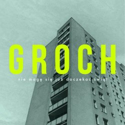 Groch - Nie Mogę Się Już Doczekać Świąt (2023) [Single]