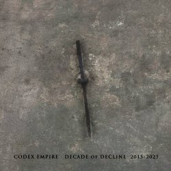 Codex Empire - Decade Of Decline 2015-2025 (2025)