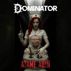 Dominator - Atame Aquí (2025) [Single]