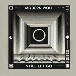 Modern Wolf - Still Let Go (2025) [Single]